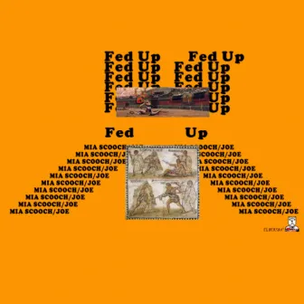 Fed Up by MIA Scooch