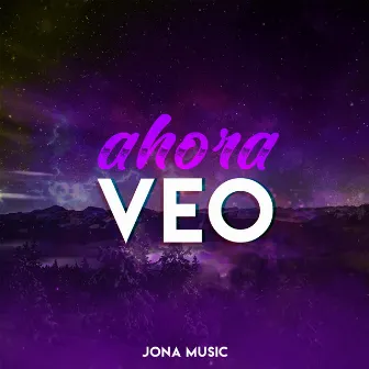 Ahora Veo by Jona Music