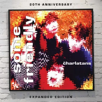 Some Friendly - Expanded Edition by The Charlatans