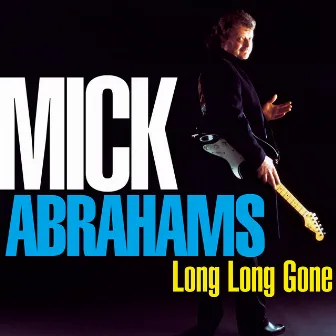 Long Long Gone by Mick Abrahams