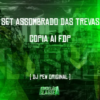 Set Assombrado das Trevas Copia Ai Fdp by DJ Pew Original