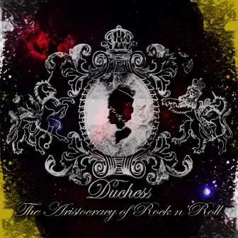 The Aristocracy of Rock 'n' Roll by Duchess