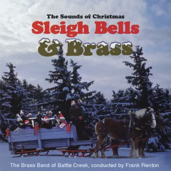 Sleigh Bells & Brass by Brass Band of Battle Creek