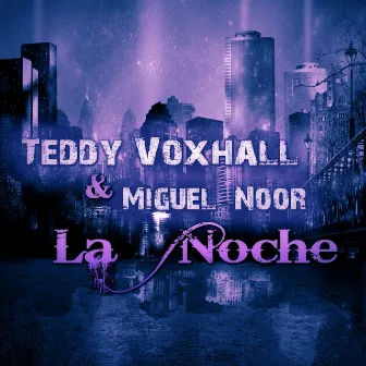 La Noche by Teddy Voxhall