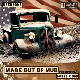 Made out of Mud by Dredbone