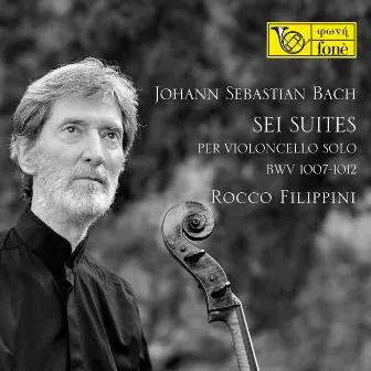 Johann Sebastian Bach: Sei suites per violoncello solo, BWV 1007 - 1012 by Rocco Filippini