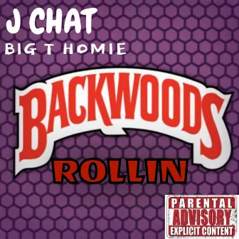 BACKWOOD ROLLIN by J Chat