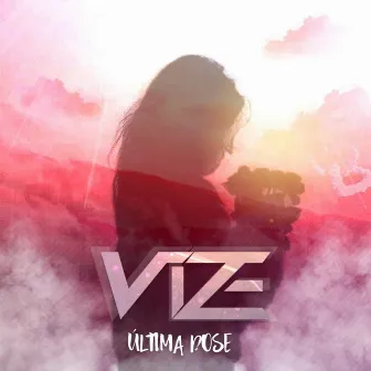 Última Dose by Vize