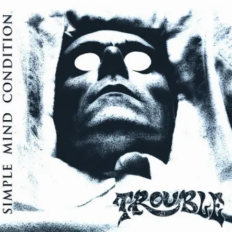 Simple Mind Condition by Trouble