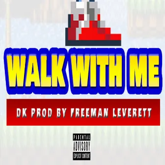 Walk With Me by DK