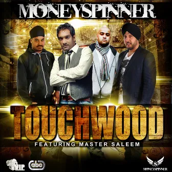 Touchwood by Moneyspinner feat. Master Saleem