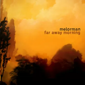 Far Away Morning by Melorman