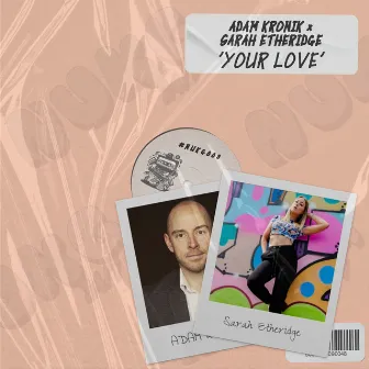 Your Love by Adam Kronik