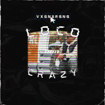 Lococrazy by Vxgnergng