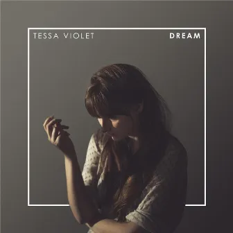 Dream by Tessa Violet