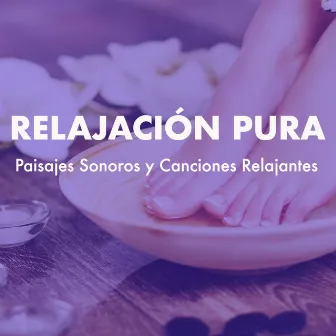 Relajación Pura - Paisajes Sonoros y Canciones Relajantes para Sanar el Alma y el Cuerpo by Espiritu de Alma