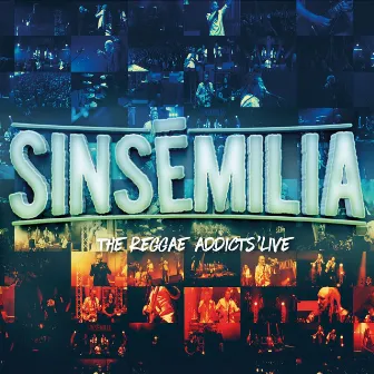 The Reggae Addicts' Live by Sinsémilia