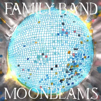 Moonbeams by Family Band