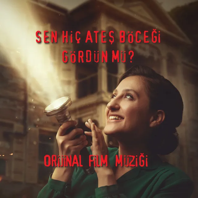 Sen Hiç Ateş Böceği Gördün Mü? (Orijinal Film Müziği)