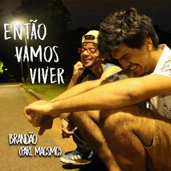 Então Vamos Viver (Acústico) by Brandão