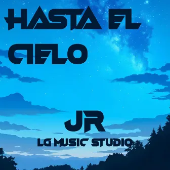 Hasta el Cielo (JR Remix) by JR