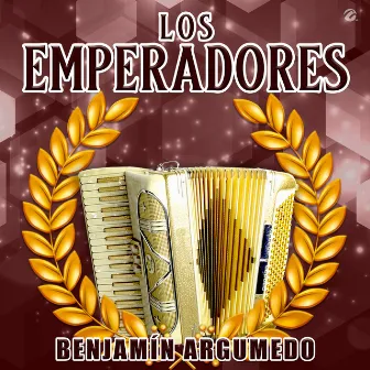 Benjamín Argumedo by Los Emperadores