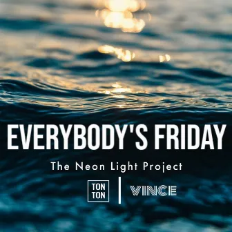 The Neon Light Project - Everybody's Friday by Vince Machado