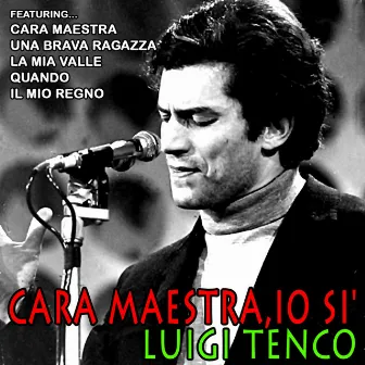 Cara Maestra / Io Si by Luigi Tenco