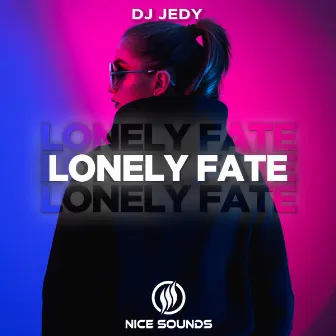 Lonely Fate by DJ JEDY