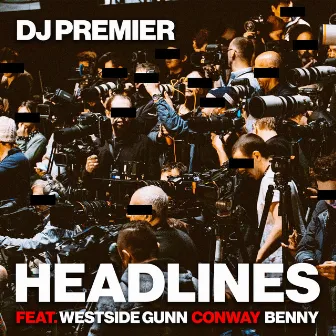 Headlines (feat. Westside Gunn, Conway & Benny) by DJ Premier