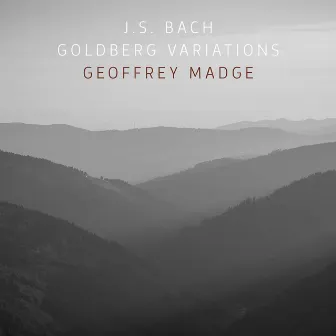 J.S. Bach: Goldberg Variations, BWV 988 by Geoffrey Douglas Madge