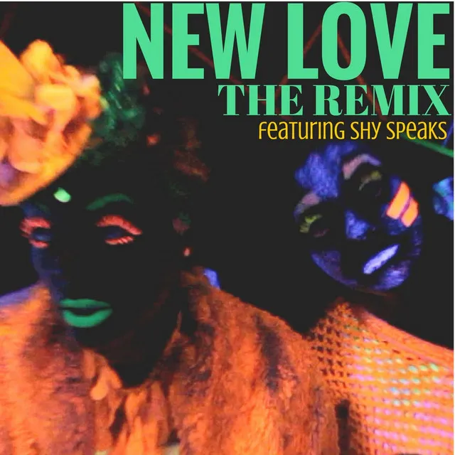 New Love (Remix) [feat. Shy Speaks]