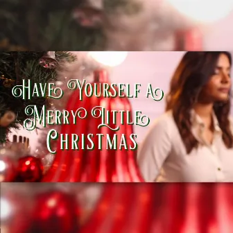 Have Yourself a Merry Little Christmas by Alisha Thomas