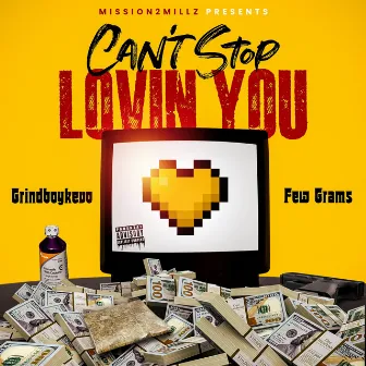 Can't Stop lovin You by Grindboykevo