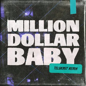 Million Dollar Baby (TELYKast Remix) by TELYKAST