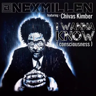 I Wanna Know (Consciousness) by Nex Millen