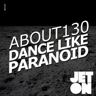 Dance Like Paranoid EP by About130