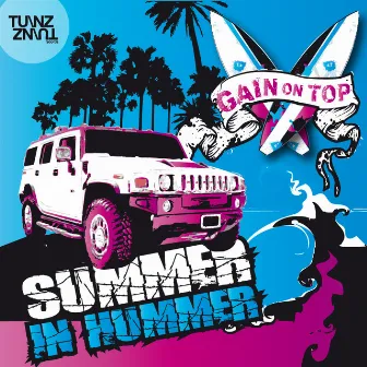 Summer in Hummer by Gain On Top