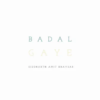 Badal Gaye by Siddharth Amit Bhavsar