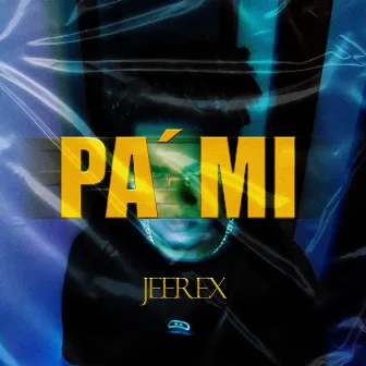 Pa' Mi by Jeerex