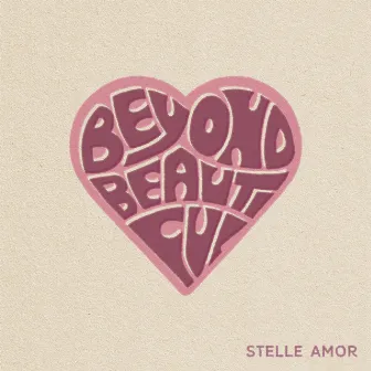 Beyond Beautiful by Stelle Amor