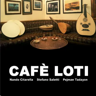 Cafè Loti by Pejman Tadayon