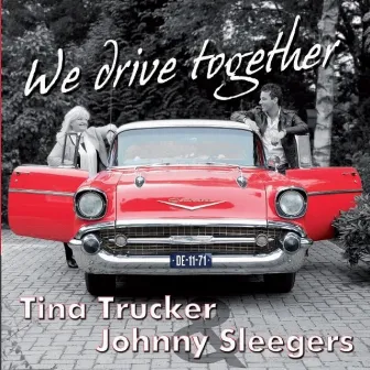 We drive together by Johnny Sleegers