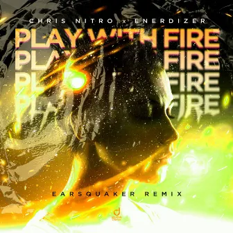 Play with Fire (Earsquaker Remix) by Chris Nitro