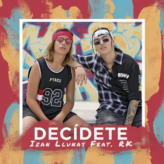 Decídete (feat. RK) by Izan Llunas