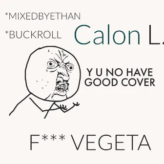 FUCK VEGETA by Calon l