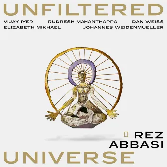 Unfiltered Universe by Rez Abbasi