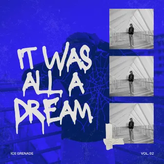 IT WAS ALL A DREAM by Ice Grenade