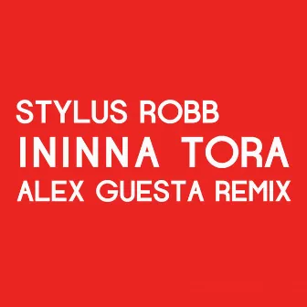 Ininna Tora Rmx by Stylus Robb