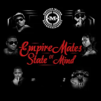 Empire Mates State of Mind by E.M.E All Stars